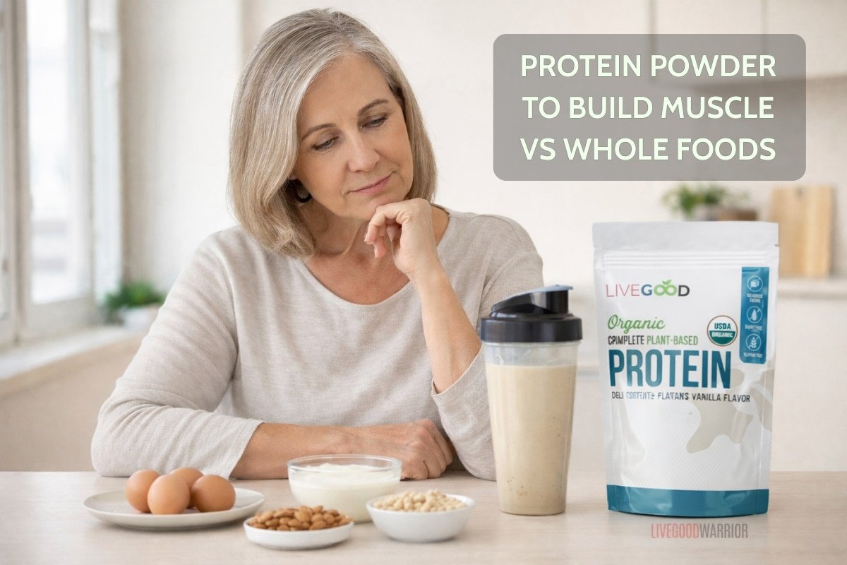 protein powder to build muscle vs whole food protein choices in everyday kitchen